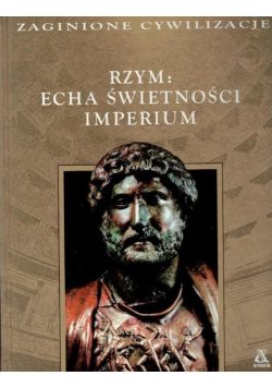 Rzym Echa świetności imperium