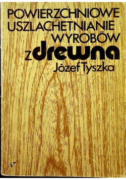 Powierzchniowe uszlachetnianie wyrobów z drewna