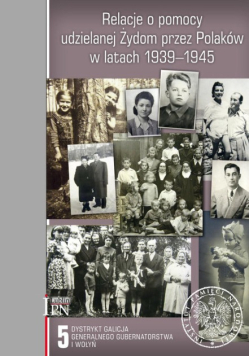 Relacje o pomocy udzielanej Żydom przez Polaków w latach 1939 - 1945