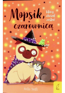 Mopsik, który chciał zostać czarownicą