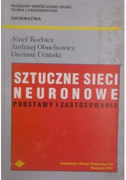 Sztuczne sieci neuronowe Podstawy i zastosowania