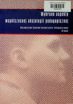 Wybrane Aspekty Współczesnej Aksjologii Pedagogicznej