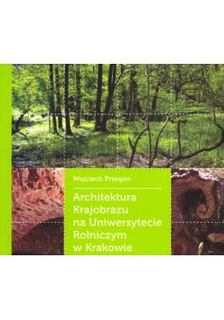 Architektura Krajobrazu na Uniwersytecie Rolniczym w Krakowie, Zeszyt 2