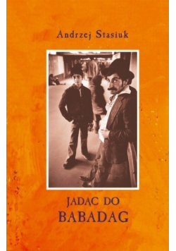 Jadąc do Babadag wyd. 2008 - Andrzej Stasiuk