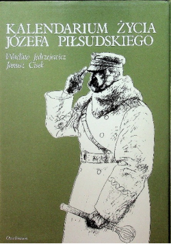 Kalendarium życia Józefa Piłsudskiego Tom II