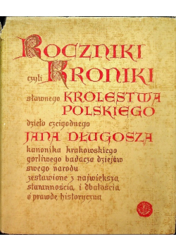 Roczniki czyli kroniki sławnego Królestwa Polskiego Księga 9