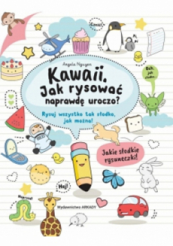 Kawaii Jak rysować naprawdę uroczo?
