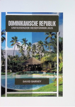 Dominikanische Republik Umfassender Reisefuhrer 2025