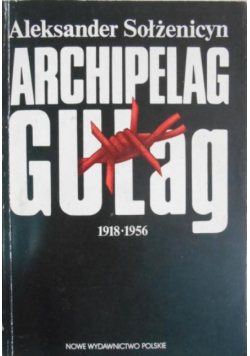 Archipelag Gułag 1918 - 1956