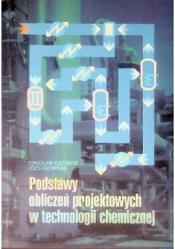 Podstawy obliczeń projektowych w technologii chemicznej