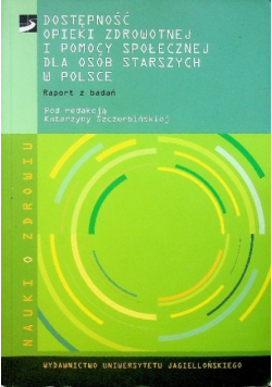 Dostępność opieki zdrowotnej i pomocy społecznej dla osób starszych w Polsce