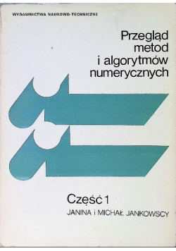 Przegląd metod i algorytmów numerycznych Część 1