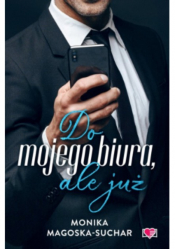 Do mojego biura, ale już