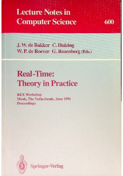 Lecture notes in computer science No 600 Real-Time: Theory in Practice