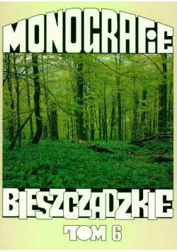 Monografie Bieszczadzkie Tom 6