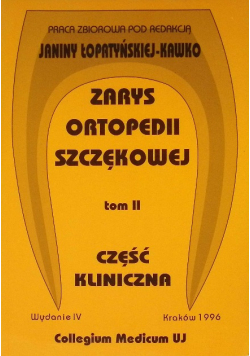 Zarys ortopedii szczękowej, Tom II część kliniczna