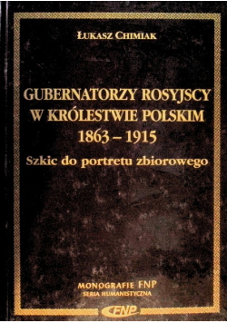 Gubernatorzy Rosyjscy w Królestwie Polskim  1863 - 1915