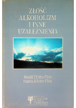 Złość alkoholizm i inne uzależnienia