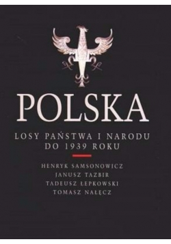 Polska Losy Państwa i Narodu do 1939 roku