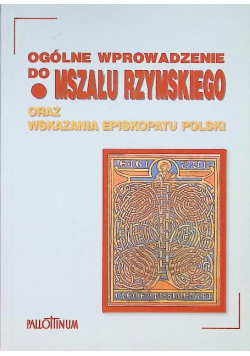 Ogólne wprowadzenie do Mszału Rzymskiego oraz wskazania episkopatu Polski