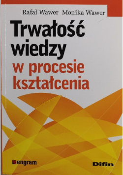 Trwałość wiedzy w procesie kształcenia