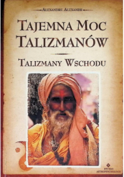 Tajemna moc talizmanów Talizmany Wschodu