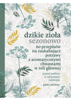 Dzikie zioła sezonowo