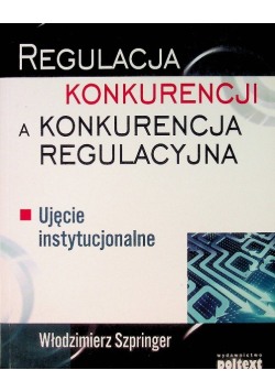 Regulacja konkurencji, a konkurencja regulacyjna