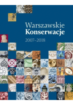 Warszawskie konserwacje 2007 - 2018