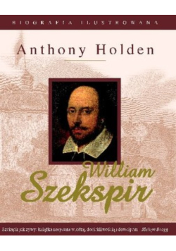 William Szekspir  Biografia ilustrowana