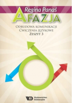 Afazja odbudowa komunikacji Ćwiczenia językowe Zeszyt 3