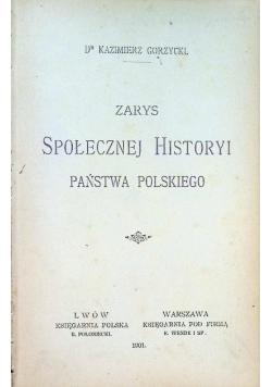 Zarys społecznej historyi państwa Polskiego 1901 r