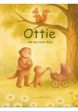 Ottie und das neue Baby: Meilensteinbuch fur Geschwister