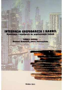 Integracja gospodarcza i handel Rywalizacja i współpraca we współczesnym świecie