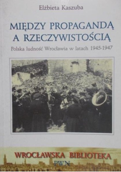 Między propagandą a rzeczywistością
