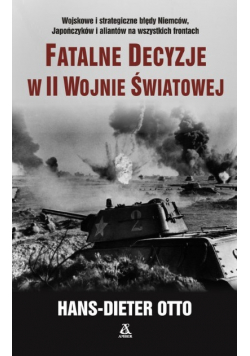 Fatalne decyzje w II wojnie światowej
