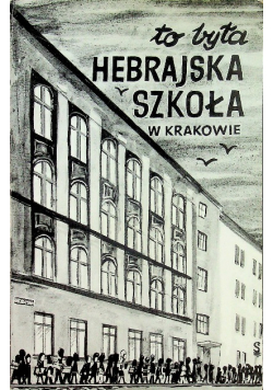 To była hebrajska szkoła w Krakowie
