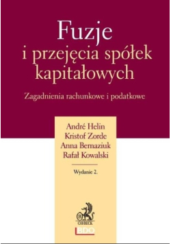 Fuzje i przejęcia spółek kapitałowych. Zagadnienia rachunkowe i podatkowe