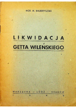 Likwidacja Getta Wileńskiego 1946 r.