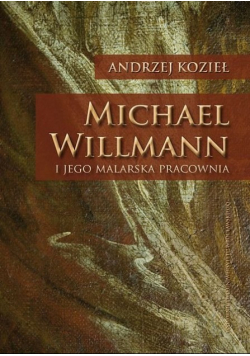 Michael Willmann i jego malarska pracownia