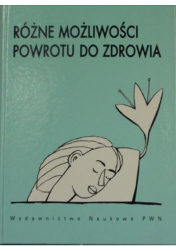 Różne możliwości powrotu do zdrowia