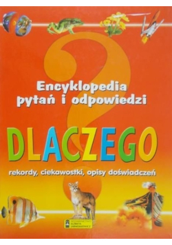 Encyklopedia pytań i odpowiedzi Dlaczego
