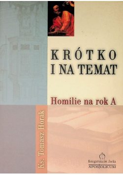 Krótko i na temat Homilie na rok A