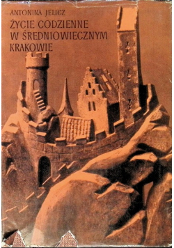 Życie codzienne w średniowiecznym Krakowie