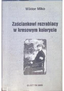 Zaściankowi rozrabiacy w kresowym kolorycie