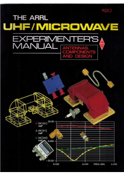 The ARRL UHF/Microwave Experimenter's Manual: Antennas, Components and Design