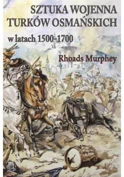 Sztuka wojenna Turków osmańskich w latach 1500-170