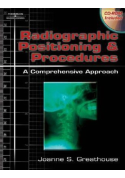 Radiographic Positioning & Procedures: A Comprehensive Approach