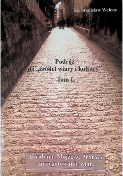 Podróż do źródeł wiary i kultury Część 1