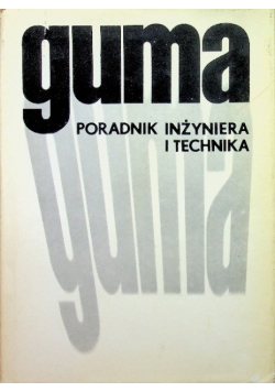 Guma. Poradnik inżyniera i technika